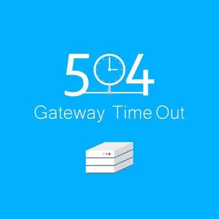ما هو الخطأ 504 Gateway Timeout